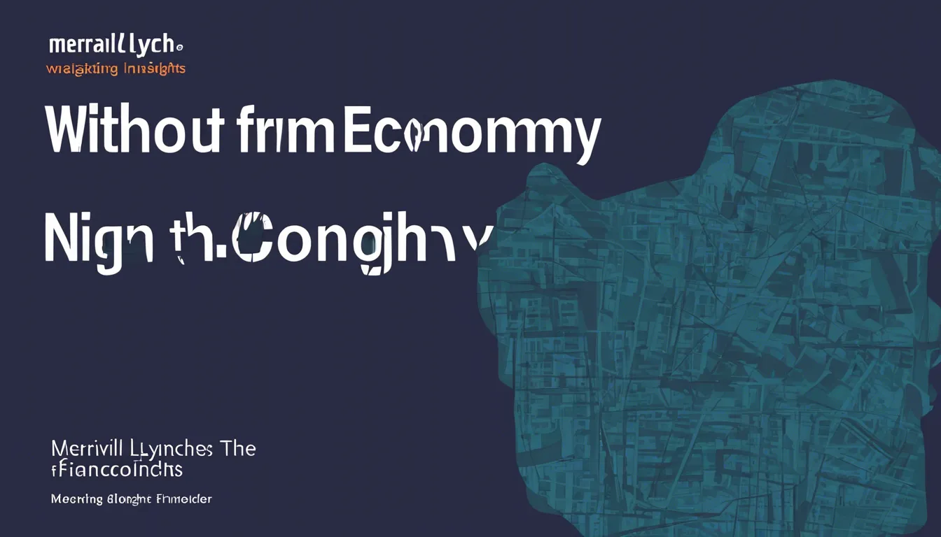 Navigating the Economy Merrill Lynchs Finance Insights